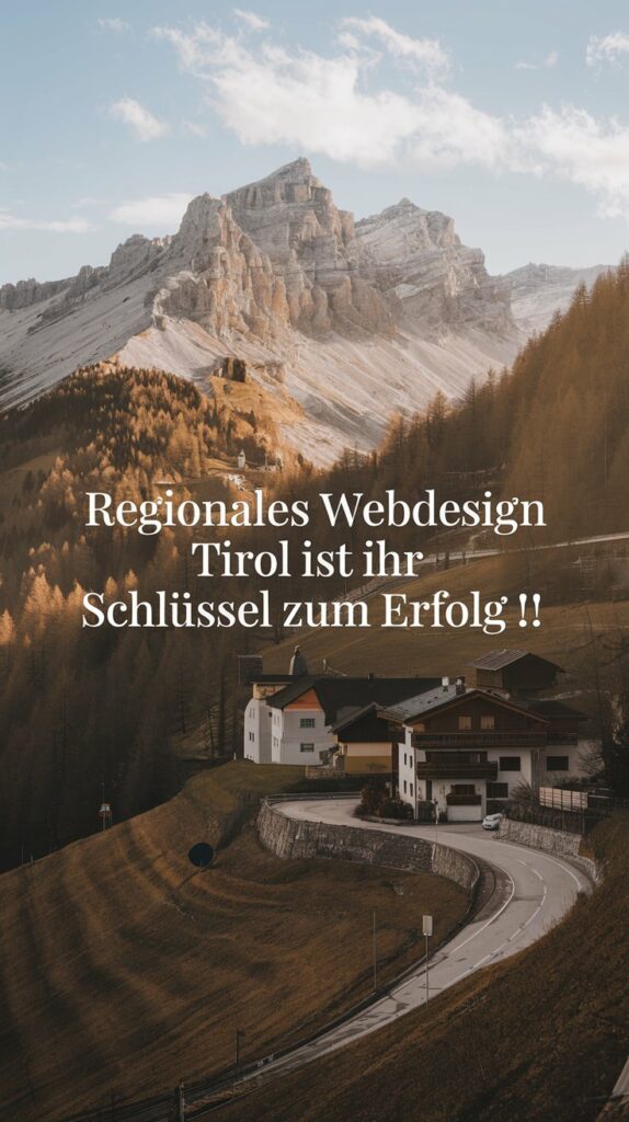 Berglandschaft in Tirol mit Dorf und dem Text "Regionales Webdesign Tirol ist ihr Schlüssel zum Erfolg